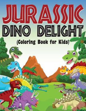 portada Jurassic Dino Delight: Coloring Book for Kids (en Inglés)