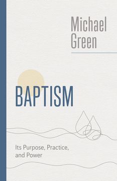 portada Baptism: Its Purpose, Practice, and Power (in English)