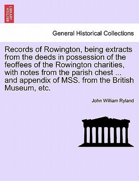 portada records of rowington, being extracts from the deeds in possession of the feoffees of the rowington charities, with notes from the parish chest ... and