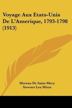 portada voyage aux etats-unis de l'amerique, 1793-1798 (1913) (in English)