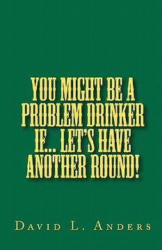 portada you might be a problem drinker if... let's have another round!