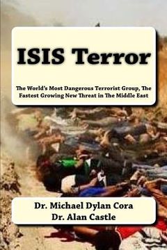 portada ISIS Terror: The World's Most Dangerous Terrorist Group, The Fastest Growing New Threat in The Middle East (en Inglés)