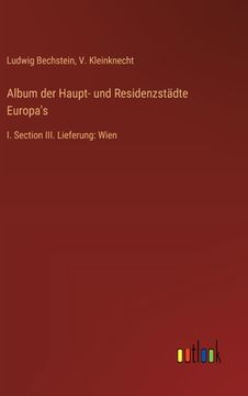 portada Album der Haupt- und Residenzstädte Europa's: I. Section III. Lieferung: Wien (en Alemán)