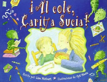 portada Al Cole, Carita Sucia! (Infantil) (in Spanish)