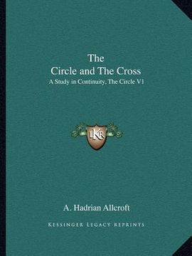 portada the circle and the cross: a study in continuity, the circle v1 (en Inglés)
