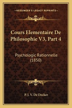 portada Cours Elementaire De Philosophie V3, Part 4: Psychologic Rationnelle (1850) (en Francés)