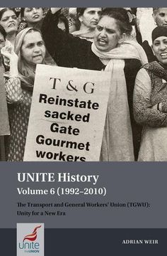 portada Unite History Volume 6 (1992-2010): The Transport and General Workers' Union (Tgwu): Unity for a New Era