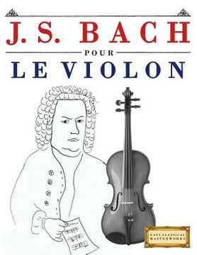 portada J. S. Bach Pour Le Violon: 10 Pi (en Francés)