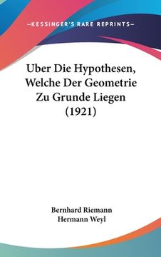 portada Uber Die Hypothesen, Welche Der Geometrie Zu Grunde Liegen (1921) (en Alemán)