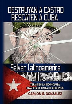 portada Destruyan a Castro-Rescaten a Cuba-Salven Latinoamerica