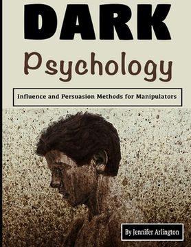 portada Dark Psychology: Influence and Persuasion Methods for Manipulators (en Inglés)