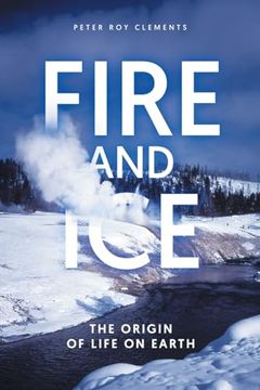 portada Fire and Ice: The Origin of Life on Earth (en Inglés)