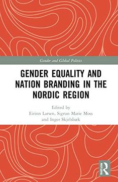 portada Gender Equality and Nation Branding in the Nordic Region (Routledge Studies in Gender and Global Politics) (en Inglés)