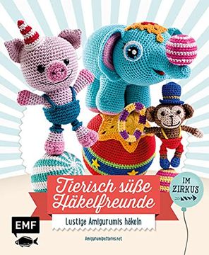 portada Tierisch Süße Häkelfreunde im Zirkus: Lustige Amigurumis Häkeln