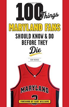 portada 100 Things Maryland Fans Should Know & Do Before They Die (100 Things... Fans Should Know)