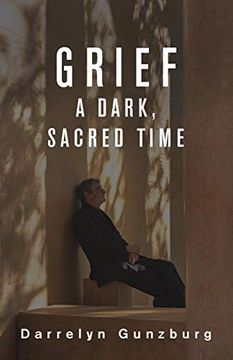 portada Grief: A Dark, Sacred Time (in English)