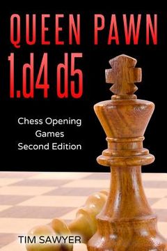 portada Queen Pawn 1.d4 d5: Chess Opening Games - Second Edition (en Inglés)