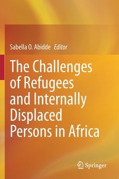 portada The Challenges of Refugees and Internally Displaced Persons in Africa (en Inglés)