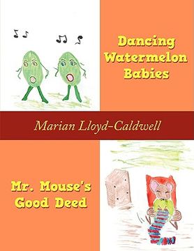 portada dancing watermelon babies and mr. mouse's good deed (en Inglés)