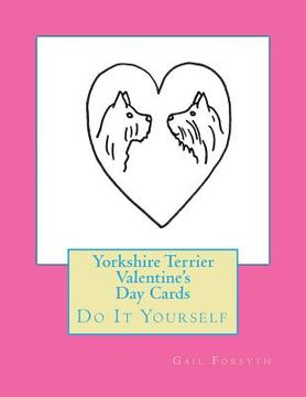 portada Yorkshire Terrier Valentine's Day Cards: Do It Yourself (in English)