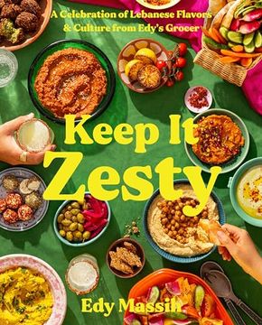 portada Keep it Zesty: A Celebration of Lebanese Flavors & Culture From Edy's Grocer (en Inglés)