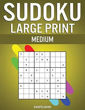 portada Sudoku Large Print Medium: 200 Medium Level Sudokus With Instructions and Solutions - Large Print (en Inglés)