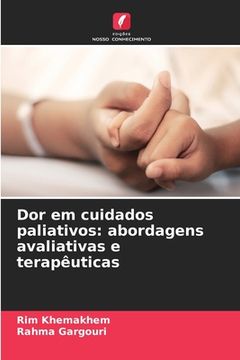 portada Dor em Cuidados Paliativos: Abordagens Avaliativas e Terapêuticas (in Portuguese)