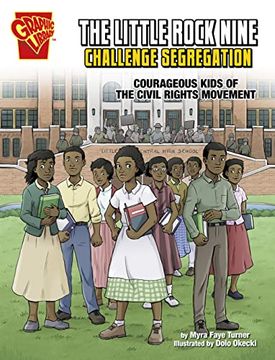 portada The Little Rock Nine Challenge Segregation: Courageous Kids of the Civil Rights Movement 