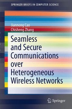 portada Seamless and Secure Communications Over Heterogeneous Wireless Networks (Springerbriefs in Computer Science) (en Inglés)