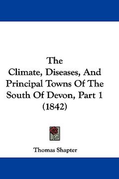 portada the climate, diseases, and principal towns of the south of devon, part 1 (1842)