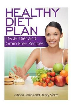 portada Healthy Diet Plan: Dash Diet and Grain Free Recipes
