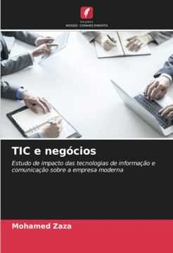 portada Tic e Negócios: Estudo de Impacto das Tecnologias de Informação e Comunicação Sobre a Empresa Moderna