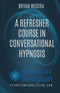 portada A Refresher Course In Conversational Hypnosis (en Inglés)
