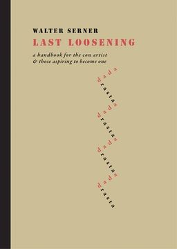 portada Last Loosening: A Handbook for the con Artist & Those Aspiring to Become one (en Inglés)