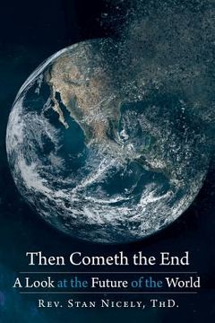 portada Then Cometh the End: A Look at the Future of the World (en Inglés)