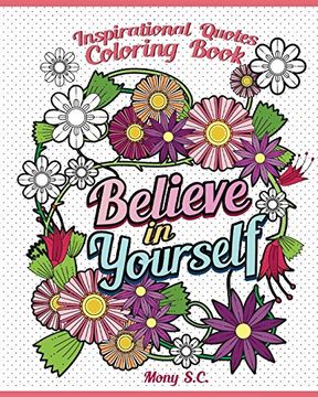 portada Believe in Yourself: Inspirational Quotes Coloring Books: Positive and Uplifting: Adult Coloring Books to Inspire you (Inspiration Quotes Coloring Books) (en Inglés)