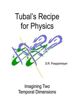 portada Tubal's Recipe for Physics: Imagining Two Temporal Dimensions (en Inglés)