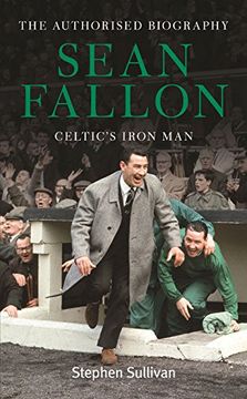 portada Sean Fallon: Celtic's Iron Man: The Authorised Biography