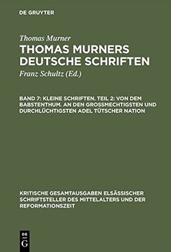 portada Kleine Schriften. Teil 2: Von Dem Babstenthum. an Den Grossmechtigsten Und Durchlchtigsten Adel Ttscher Nation: (Prosaschriften Gegen Die Reformation) ... Elsassischer Schriftsteller Des Mit)