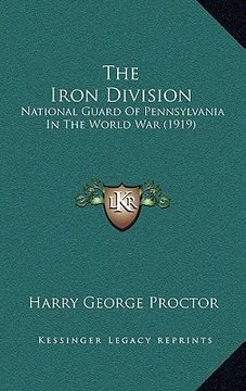 portada the iron division: national guard of pennsylvania in the world war (1919)