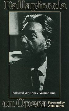 portada dallapiccola on opera: volume 1: selected writings of luigi dallapiccola (en Inglés)