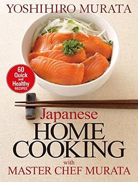 portada Japanese Home Cooking With Master Chef Murata: Sixty Quick and Healthy Recipes (en Inglés)