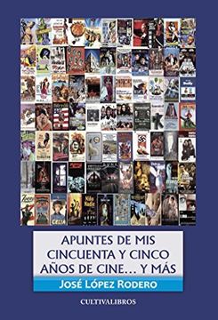 portada Apuntes De Mis Cincuenta Y Cinco AÑos De Cine, Y Mas (in Spanish)