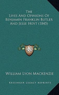 portada the lives and opinions of benjamin franklin butler and jesse hoyt (1845) (en Inglés)