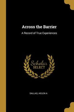 portada Across the Barrier: A Record of True Experiences