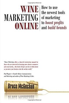 portada Wine Marketing Online: How To Use The Newest Tools Of Marketing To Boost Profits And Build Brands