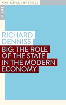 portada Big: The Role of the State in the Modern Economy (en Inglés)
