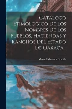 portada Catálogo Etimológico de los Nombres de los Pueblos, Haciendas y Ranchos del Estado de Oaxaca. (in Spanish)