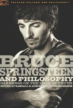 portada Bruce Springsteen and Philosophy: Darkness on the Edge of Truth (Popular Culture and Philosophy) (in English)