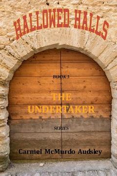portada The Undertaker: Hallowed Halls: A female undertaker takes on the establishment in the 1860s. (en Inglés)